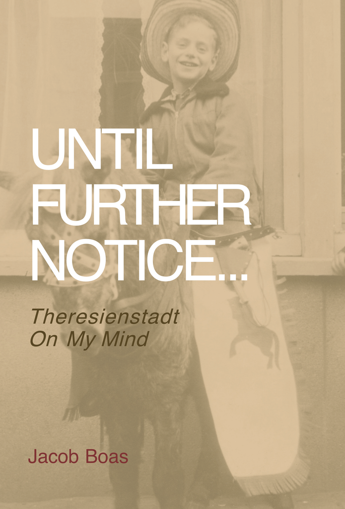 Cover: Until Further Notice…: Theresienstadt on My Mind
