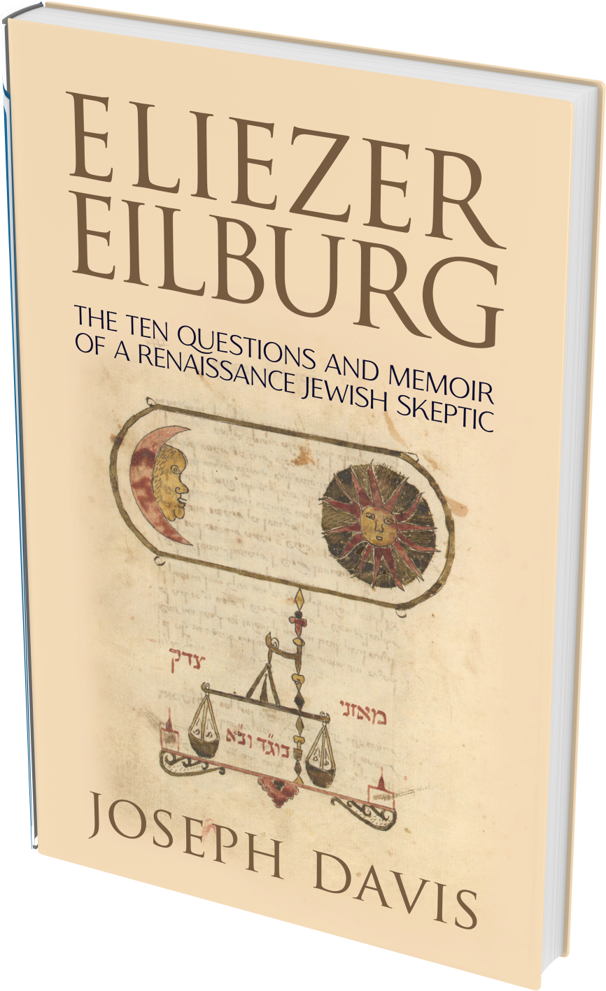 Cover: Eliezer Eilburg: The Ten Questions and Memoir of a Renaissance Jewish Skeptic