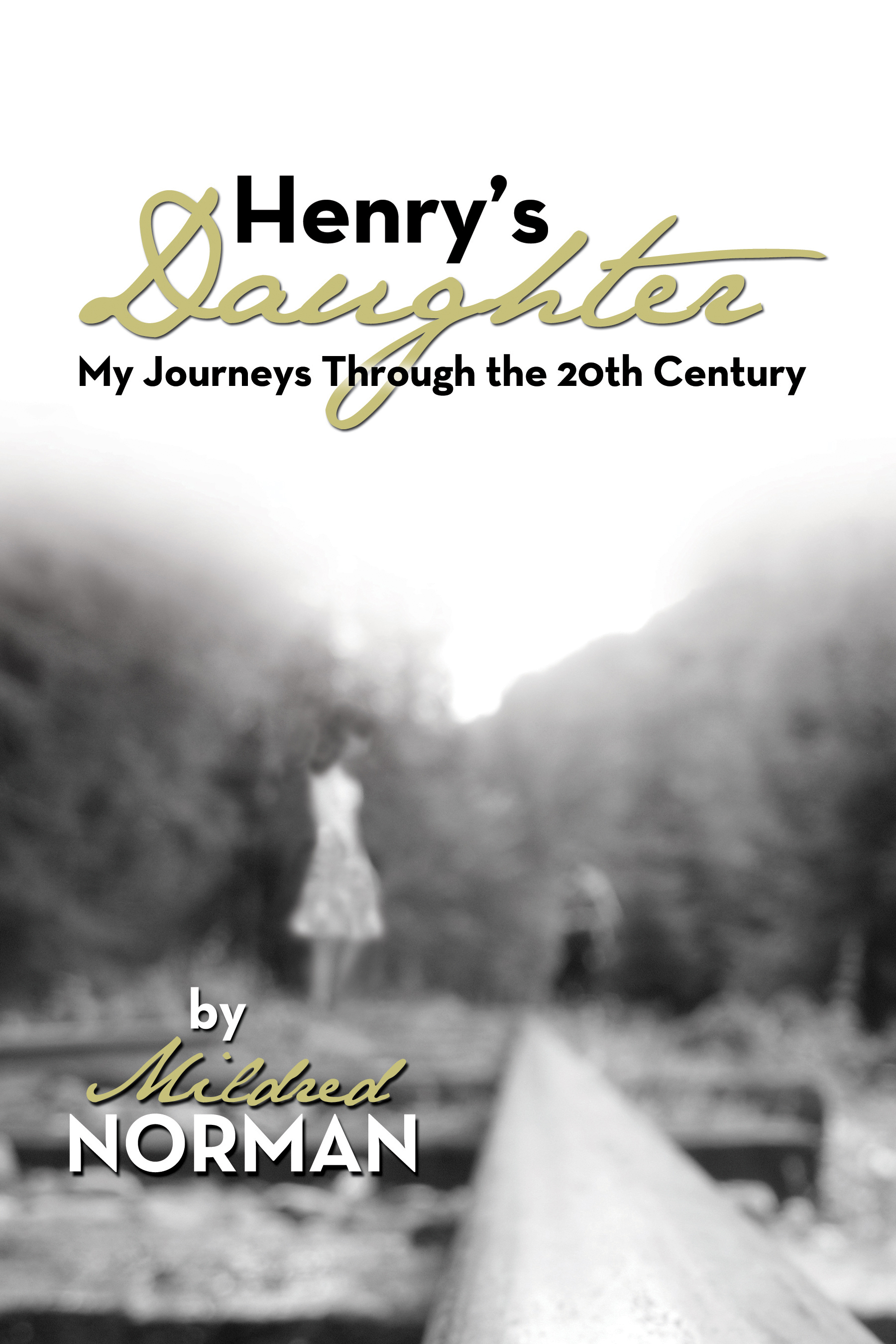 Cover: Henry’s Daughter: My Journeys through the 20th Century