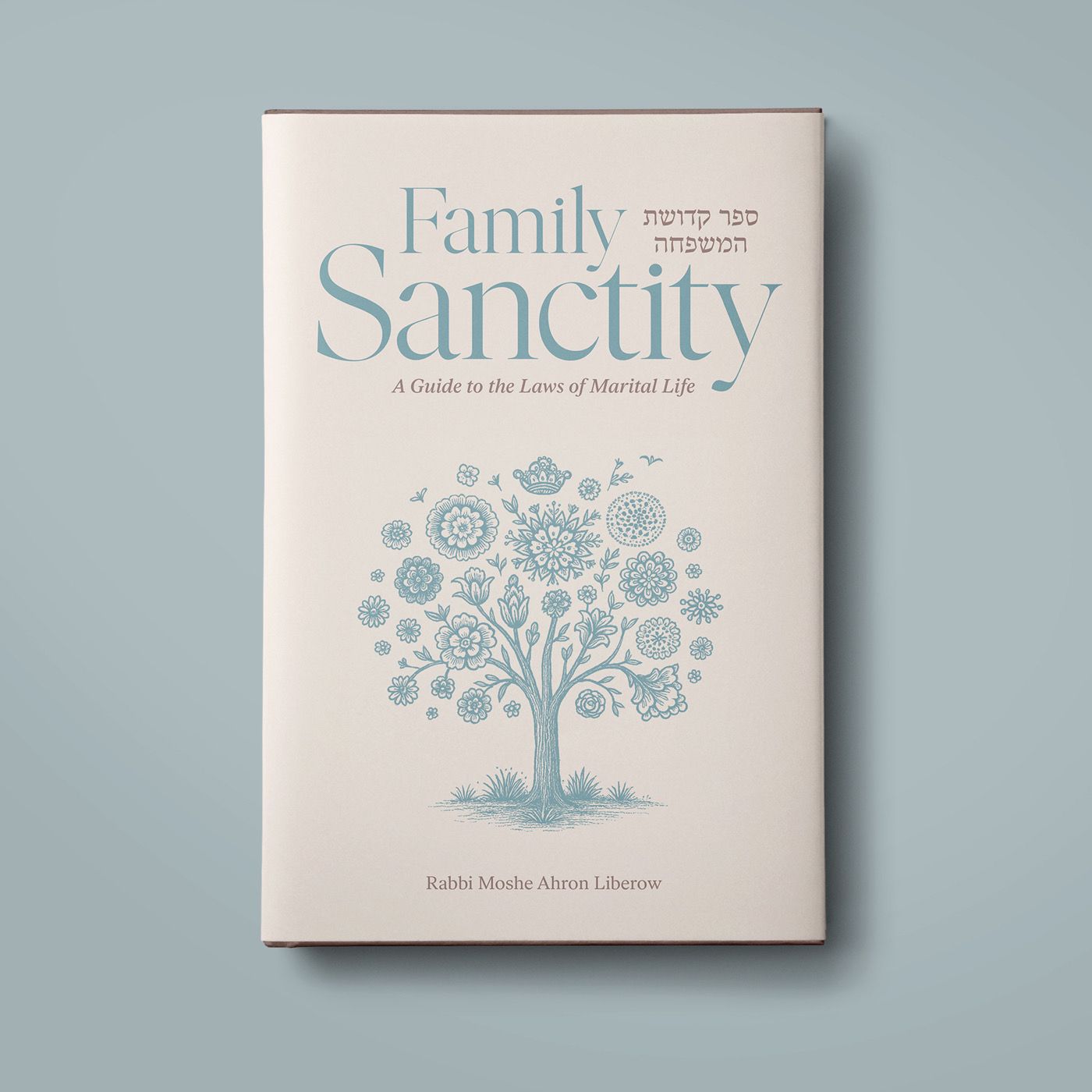 Cover: Family Sanctity: A Guide to the Laws of Marital Life