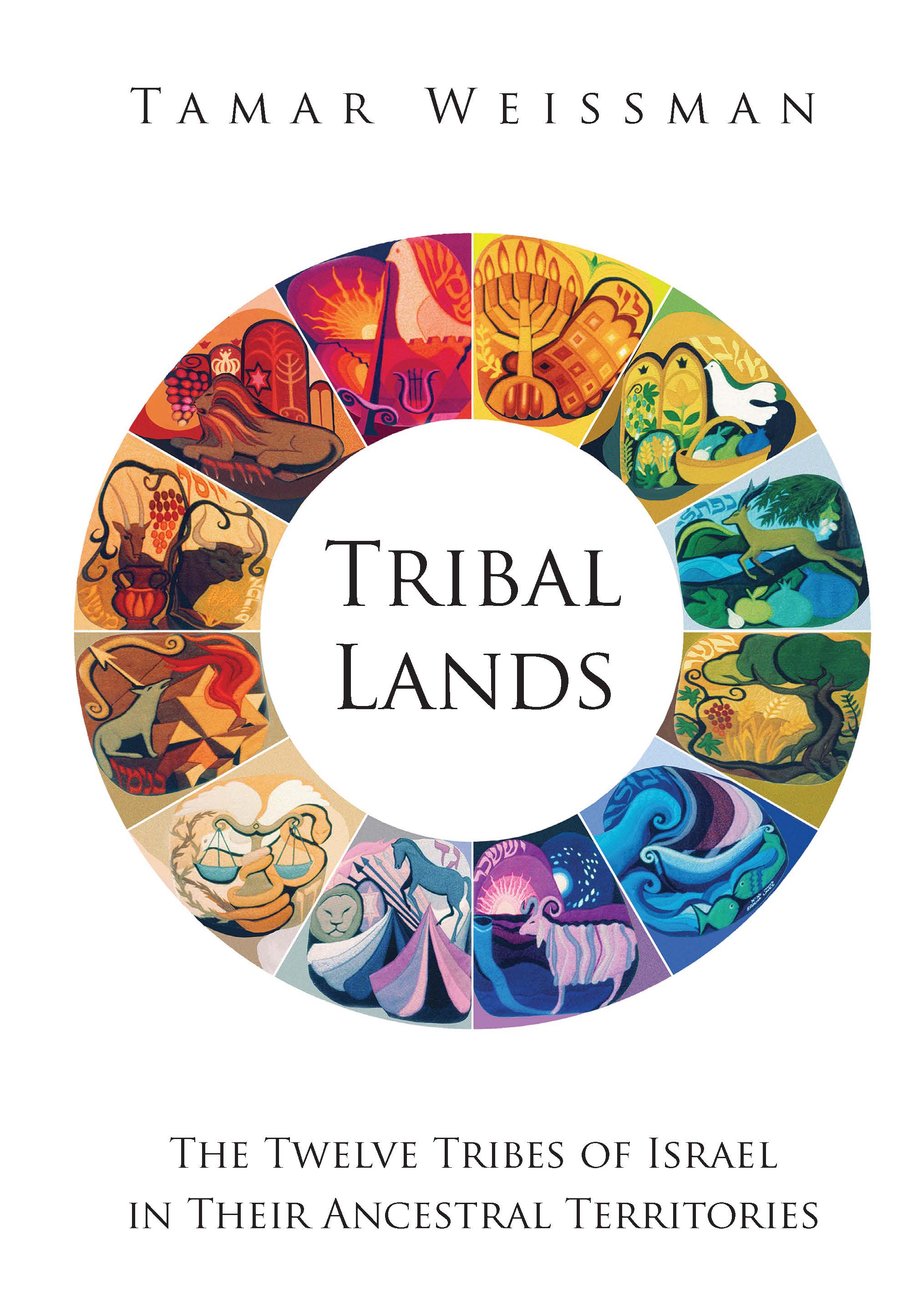Cover: Tribal Lands: The Twelve Tribes of Israel in Their Ancestral Territories