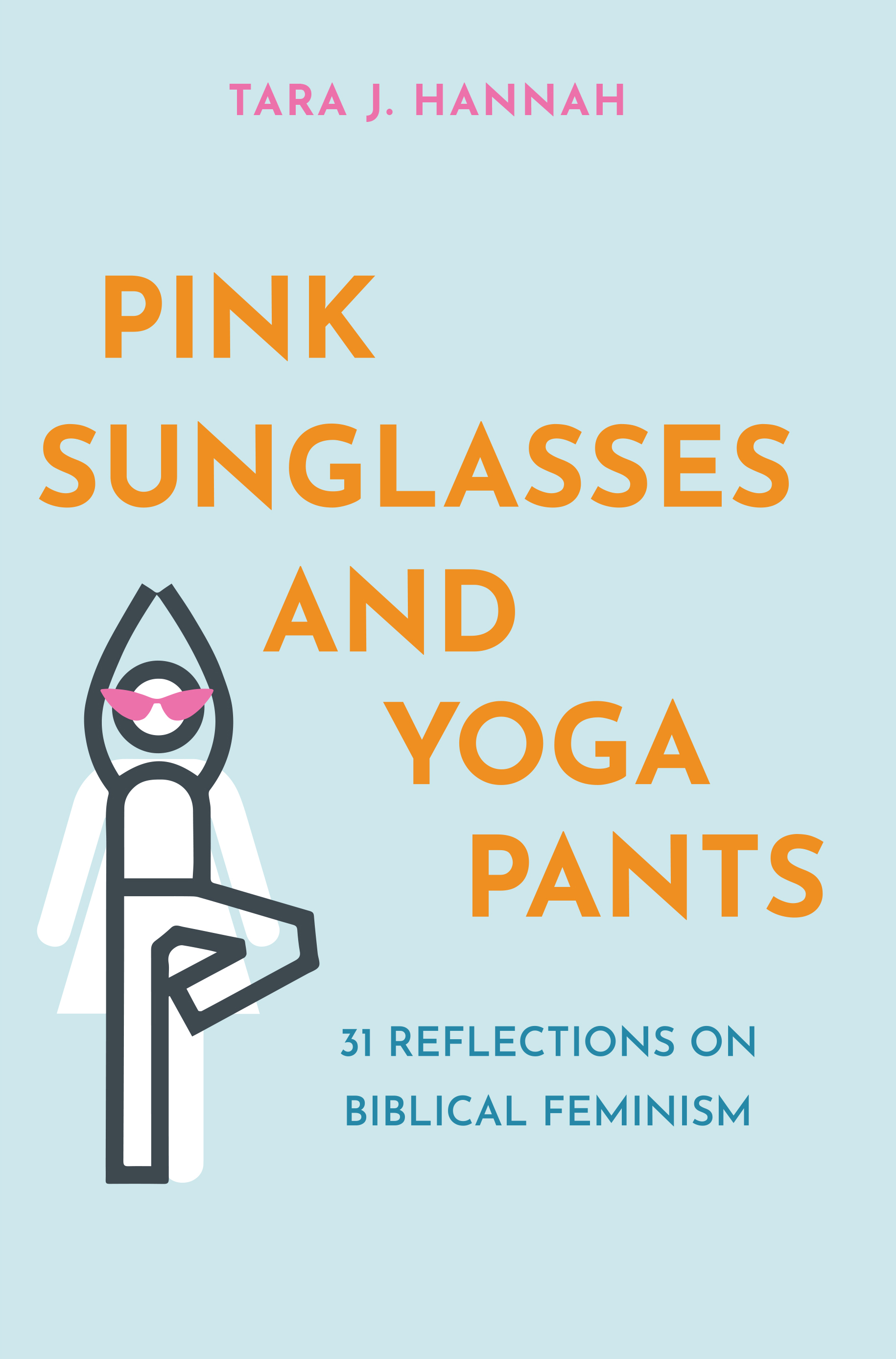 כריכת הספר Pink Sunglasses and Yoga Pants: 31 Reflections on Biblical Feminism