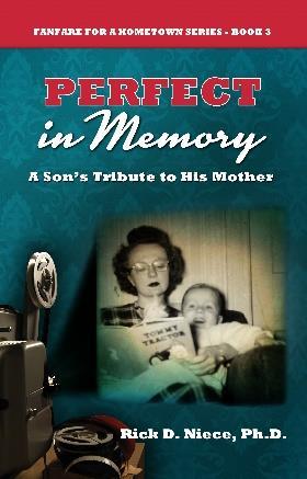 Cover: Perfect in Memory: A Son’s Tribute to His Mother